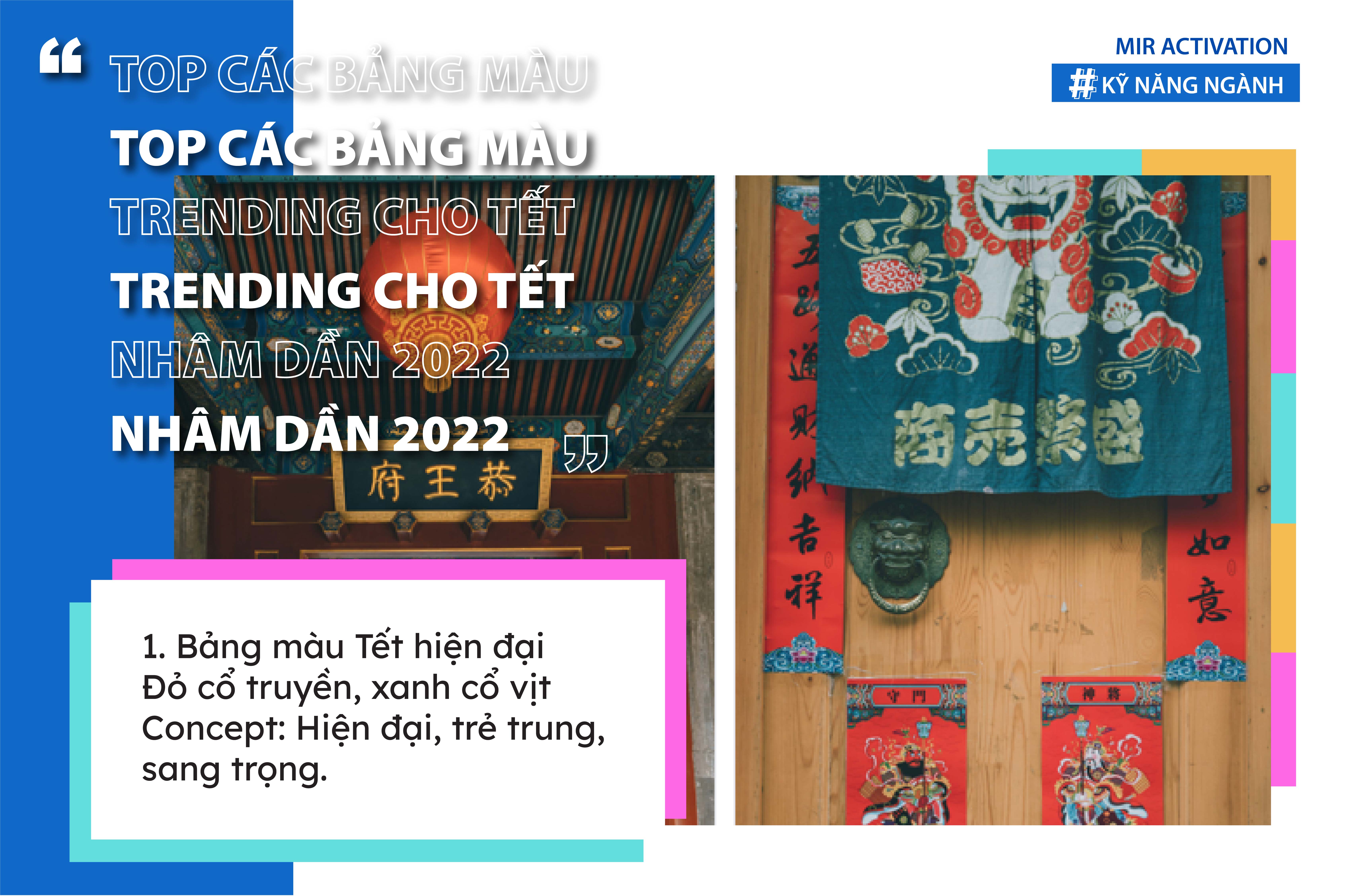 TOP CÁC BẢNG MÀU TRENDING CHO TẾT NHÂM DẦN 2022